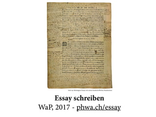 Essay schreiben 
WaP, 2017 - phwa.ch/essay
Seite aus Montaignes Essays mit seinen handschriftlichen Randnotizen
 