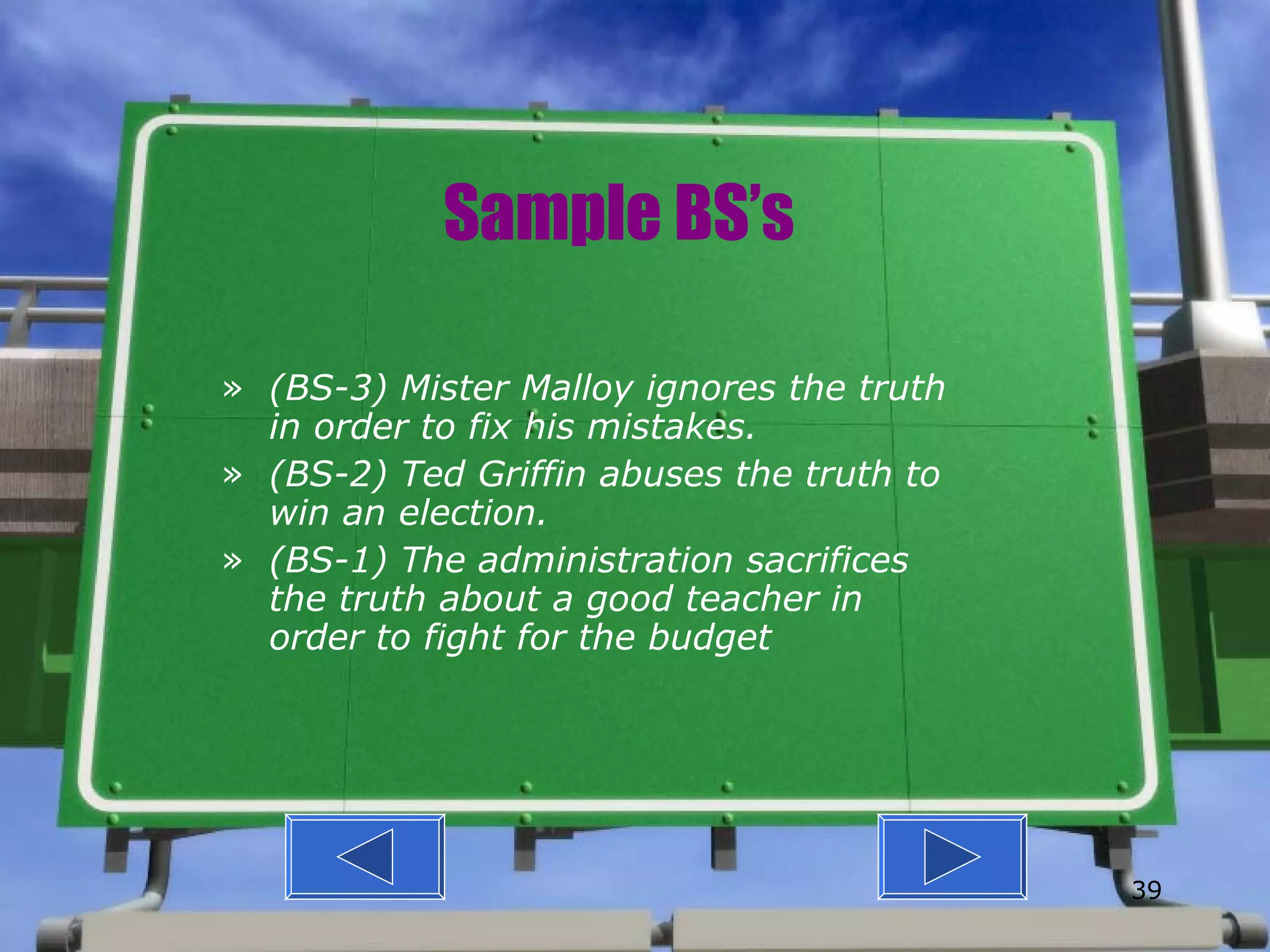 Sample BS’s (BS-3) Najmah’s view of the heavens – and her faith in people on earth – was altered by Nusrat. (BS-2) Nusrat herself would not have existed if Elaine had never encountered a thief. (BS-1) War – far worse than any thief – stole Najmah’s childhood. 