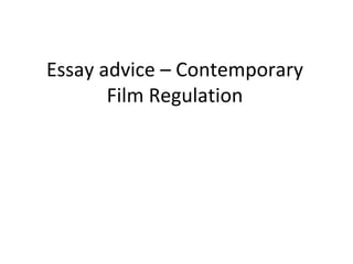 Essay advice – Contemporary Film Regulation 