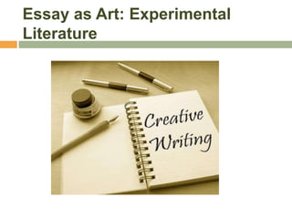 Essay as Art: Experimental Literature 