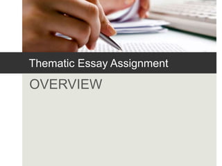 Thematic Essay Assignment
OVERVIEW
 