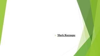  Murk Razzaque
 