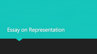 Essay on Representation
 