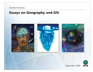 GIS Best Practices

Essays on Geography and GIS




                              September 2008
 