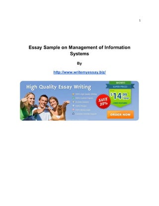 1
Essay Sample on Management of Information
Systems
By
http://www.writemyessay.biz/
 
