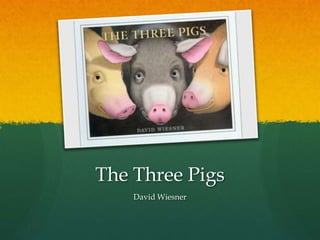 The Three PigsDavid Wiesner
