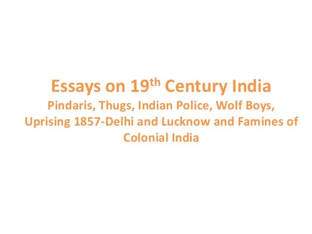 Cask Of Amontillado Essay Essays On Th Century India Pindaris Thugs Indian Police Wolf Boysuprising Essay On America also Poverty Essay Essays On Th Century India Career Choice Essay
