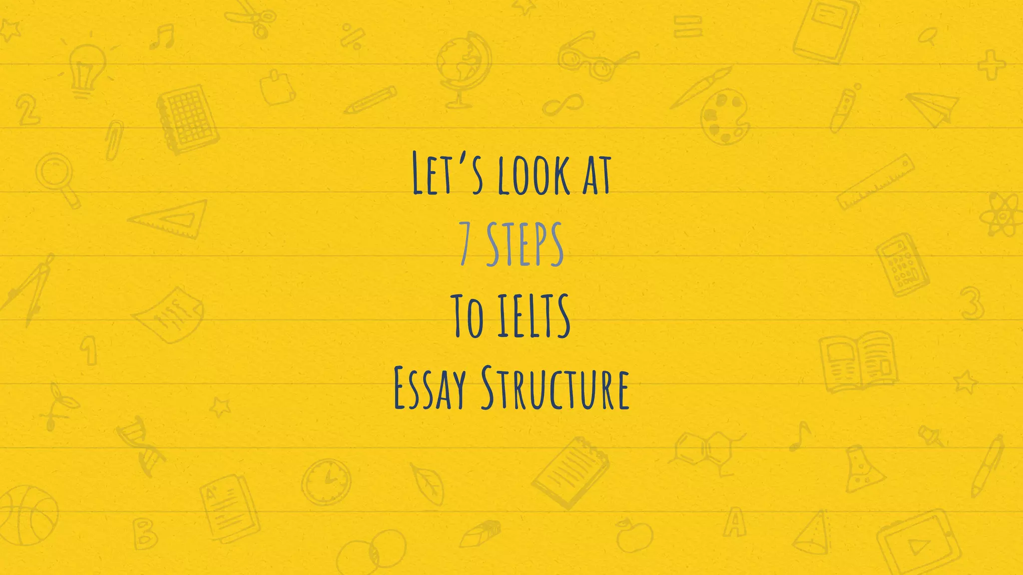 7 Steps to a Perfect IELTS Essay Structure | PPTX
