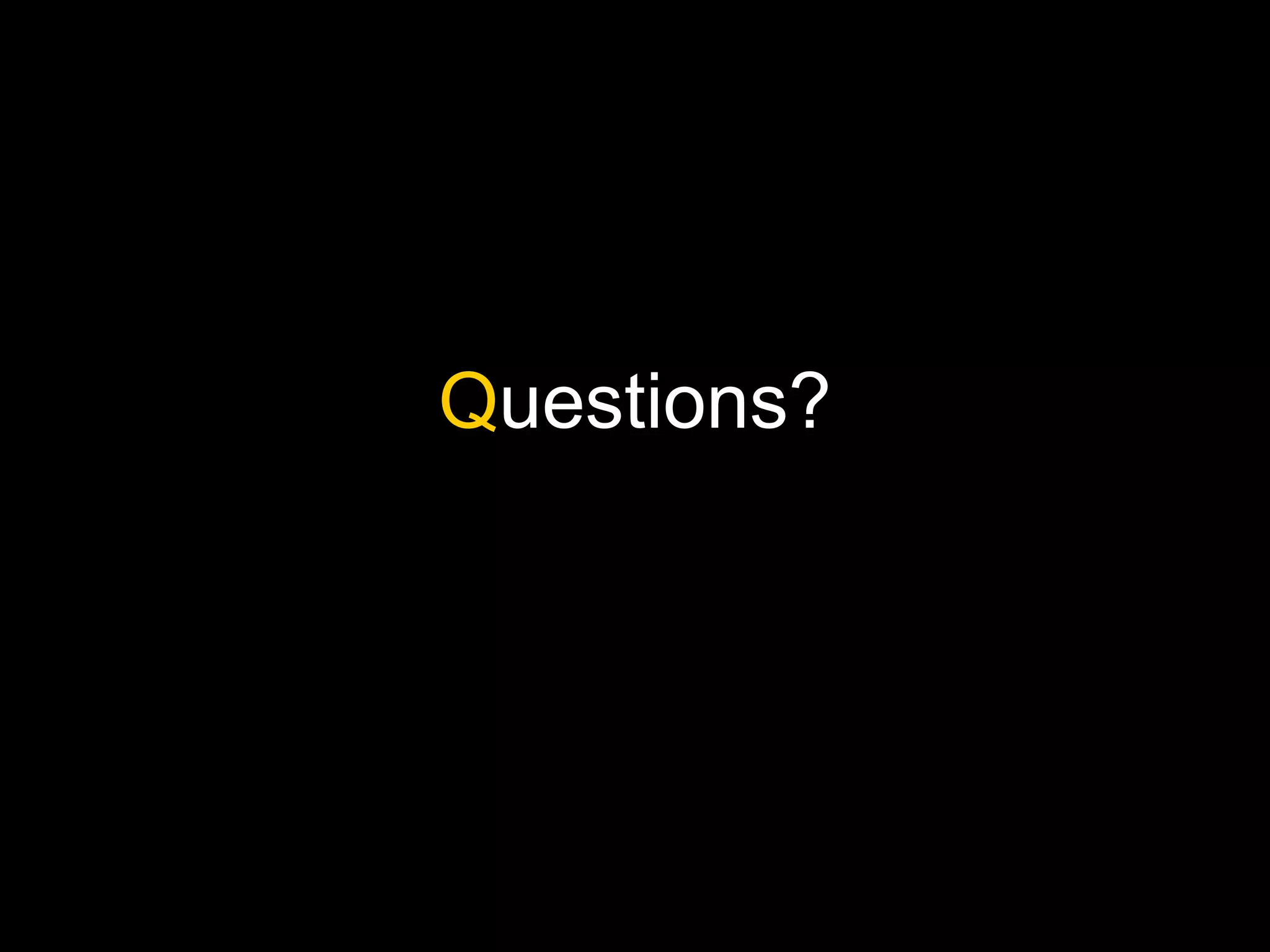 Q uestions? 