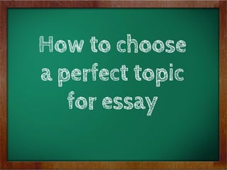 How to choose a perfect topic for essay
