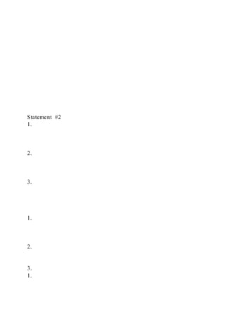 Statement #2
1.
2.
3.
1.
2.
3.
1.
 