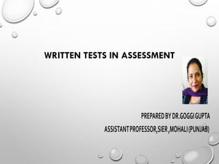 WRITTEN TESTS IN ASSESSMENT
 