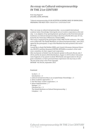 An essay on Cultural entrepreneurship
IN THE 21st CENTURY
Prof. Giep Hagoort*
(UU/HKU, ASOM, ERTNAM)
“Cultural entrepreneu...