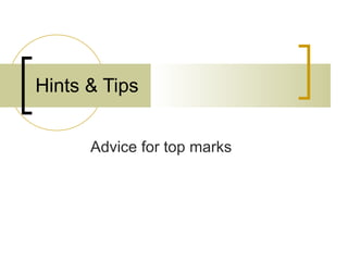 Hints & Tips Advice for top marks 