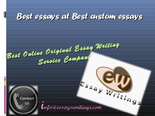 Best essays at Best custom essaysBest essays at Best custom essays
Best Online Original Essay Writing
Best Online Original Essay Writing
Service Companies
Service Companies
 