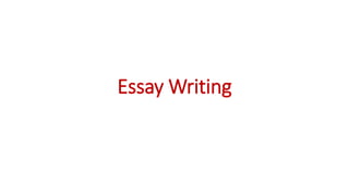 Essay Writing
 