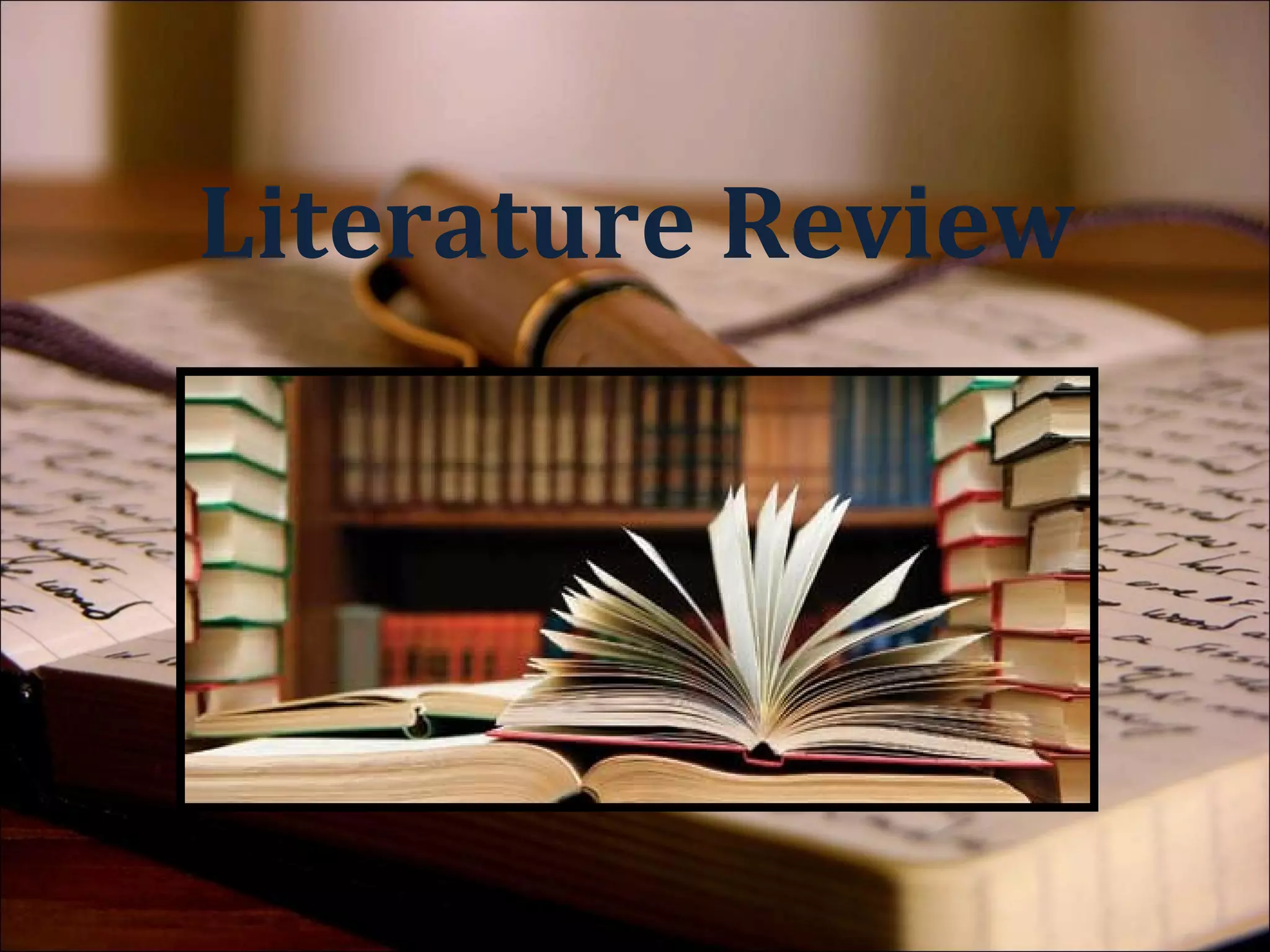Literature Review

A critical summary of main
research you have found on
          the subject
 
