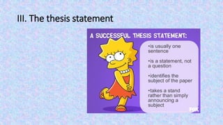 III. The thesis statement 
 