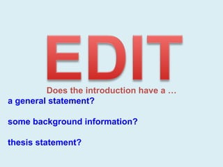 Does the introduction have a … a general statement? some background information? thesis statement?   