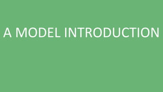 Copyright © 2011 TES English
A MODEL INTRODUCTION
 
