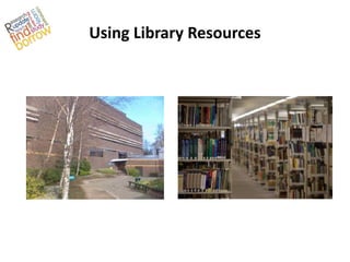 Using Library Resources
 