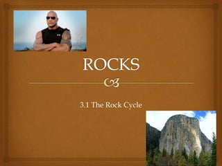 3.1 The Rock Cycle
 