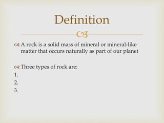 Rocks Definations Ess Chapter 3 Rocks | PPTX