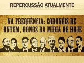 REPERCUSSÃO ATUALMENTE
 