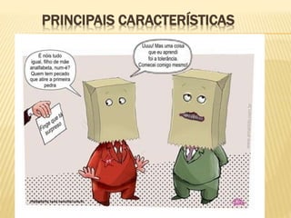PRINCIPAIS CARACTERÍSTICAS
 