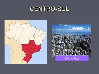 CENTRO-SULCENTRO-SUL
SÃO PAULO
 
