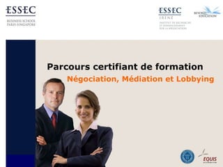 Parcours certifiant de formation  Négociation, Médiation et Lobbying  