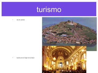turismo
• isla de Janitzio
• basílica de la Virgen de la Salud
 