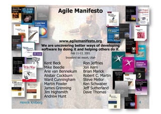 Agile Manifesto




                       www.agilemanifesto.org
             We are uncovering better ways of developing...