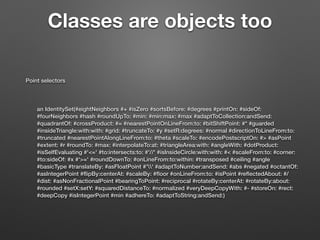 Classes are objects too
!
Point selectors
!
an IdentitySet(#eightNeighbors #+ #isZero #sortsBefore: #degrees #printOn: #si...