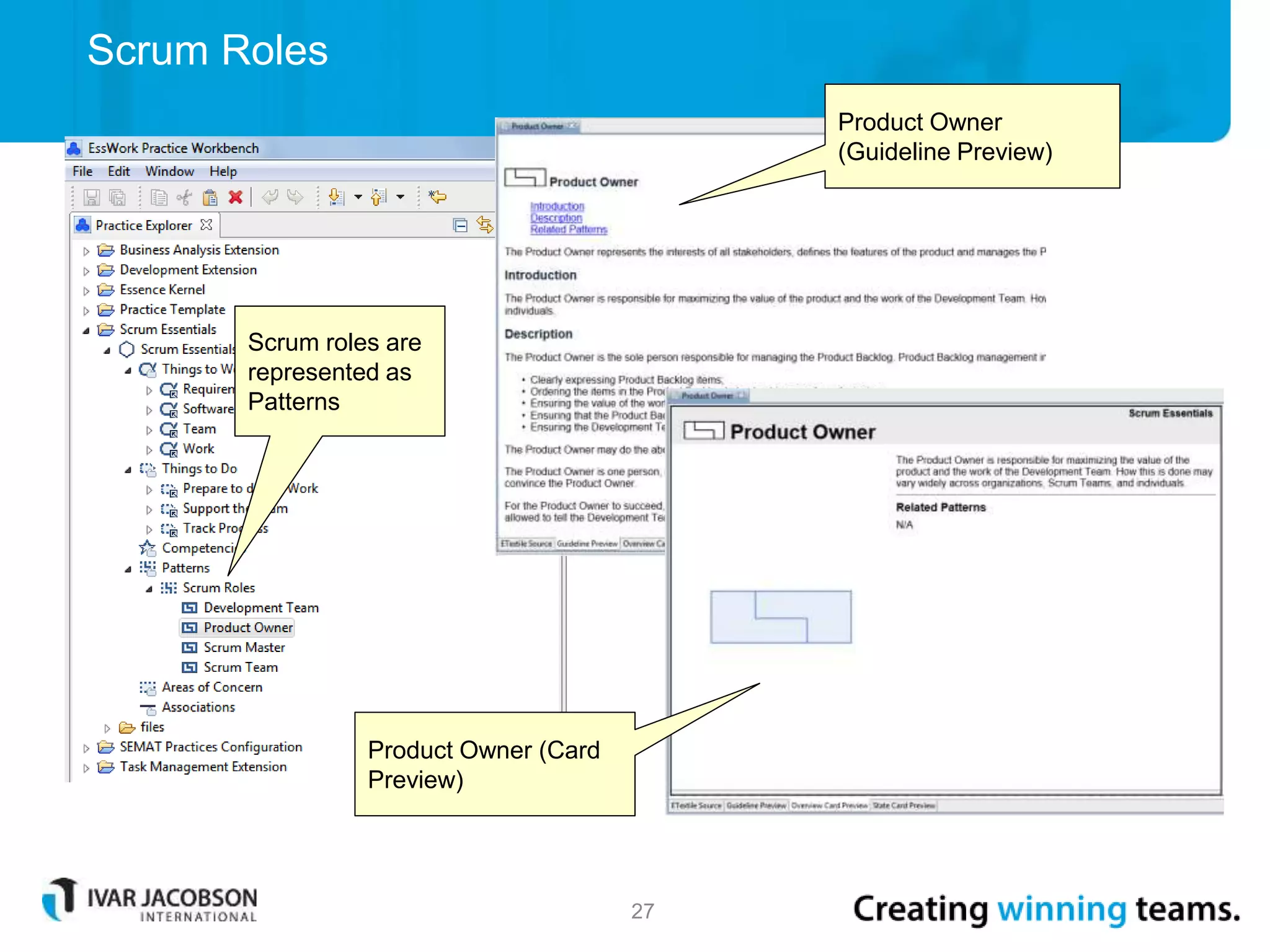 Scrum Roles
27
Scrum roles are
represented as
Patterns
Product Owner
(Guideline Preview)
Product Owner (Card
Preview)
 