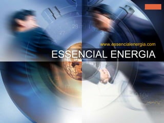LOGO




       www.essencialenergia.com

ESSENCIAL ENERGIA
 