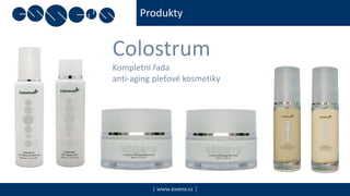 Produkty
| www.essens.cz |
Colostrum
Kompletní řada
anti-aging pleťové kosmetiky
 