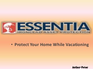 Author-Peter
• Protect Your Home While Vacationing
 