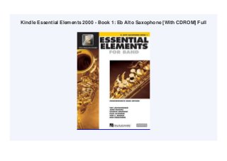 Kindle Essential Elements 2000 - Book 1: Eb Alto Saxophone [With CDROM] Full
 