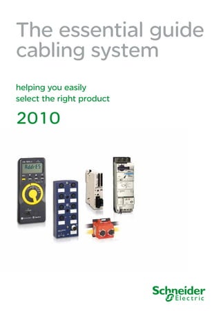 The essential guide
cabling system
helping you easily
select the right product

2010
 
