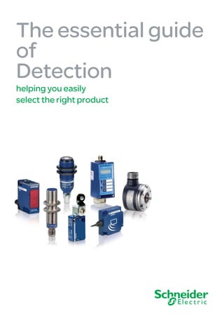 The essential guide
of
Detection
helping you easily
select the right product
 