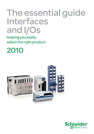 The essential guide
Interfaces
and I/Os
helping you easily
select the right product

2010
 
