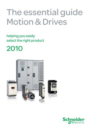 The essential guide
Motion & Drives
helping you easily
select the right product

2010
 