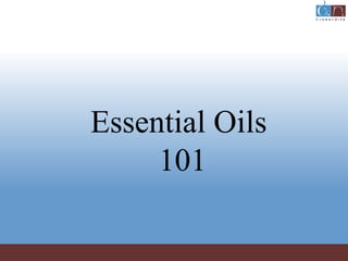 Essential Oils  101 