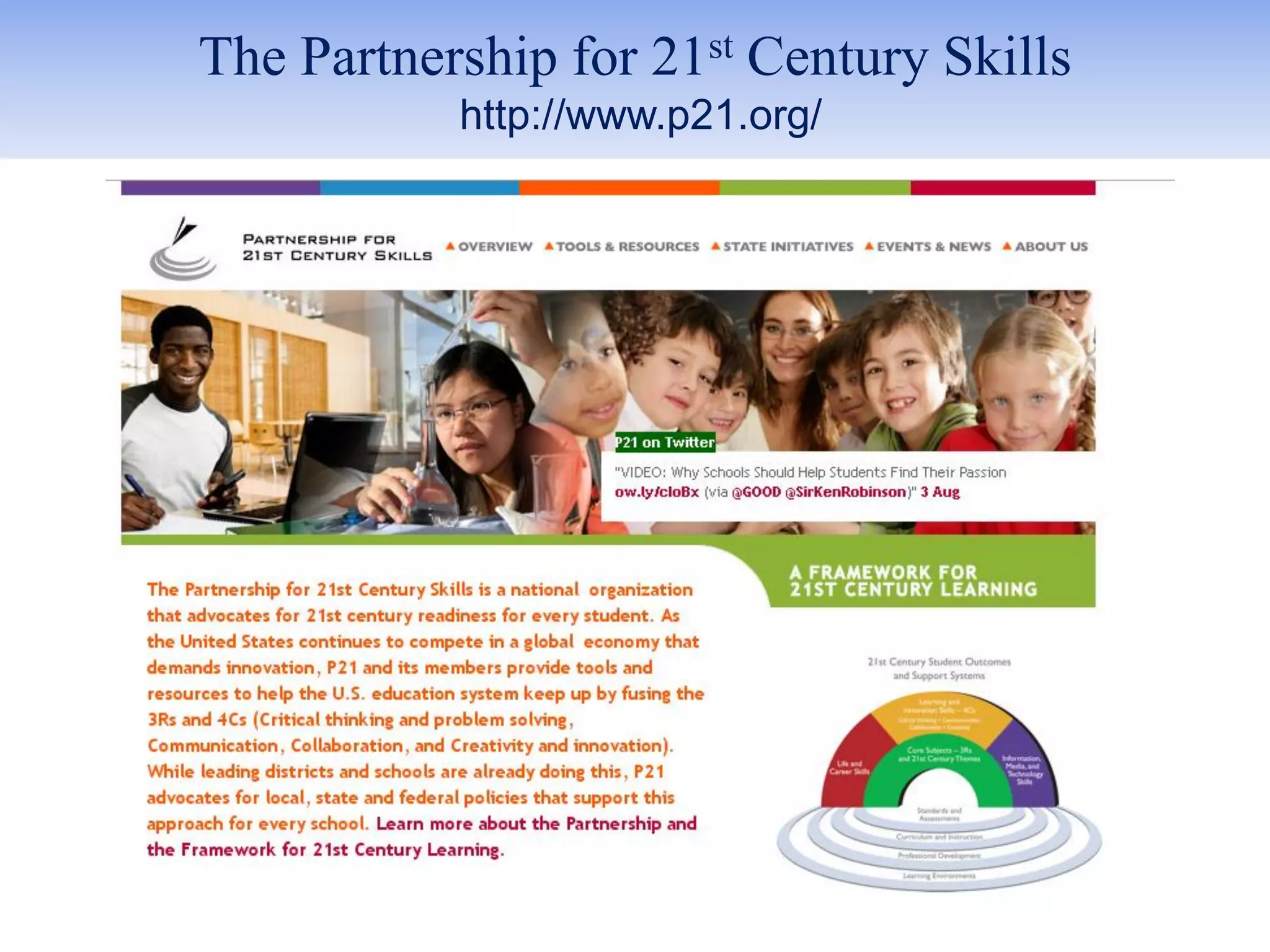 The Partnership for 21st Century Skills
           http://www.p21.org/
 