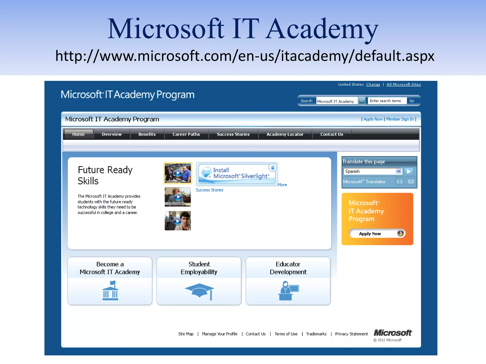 Microsoft IT Academy
http://www.microsoft.com/en-us/itacademy/default.aspx
 