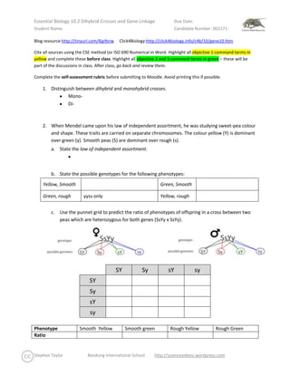 Blog resource: http://tinyurl.com/6jp9zrw                    Click4Biology: http://click4biology.info/c4b/10/gene10.htm <br />Cite all sources using the CSE method (or ISO 690 Numerical in Word. Highlight all objective 1 command terms in yellow and complete these before class. Highlight all objective 2 and 3 command terms in green – these will be part of the discussions in class. After class, go back and review them. <br />Complete the self-assessment rubric before submitting to Moodle. Avoid printing this if possible. <br />,[object Object]