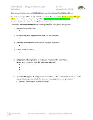 Blog resource: http://tinyurl.com/l363hk                      Click4Biology: http://click4biology.info/c4b/10/gene10.htm <br />Cite all sources using the CSE method (or ISO 690 Numerical in Word. Highlight all objective 1 command terms in yellow and complete these before class. Highlight all objective 2 and 3 command terms in green – these will be part of the discussions in class. After class, go back and review them. <br />Complete the self-assessment rubric before submitting to Moodle. Avoid printing this if possible. <br />,[object Object]