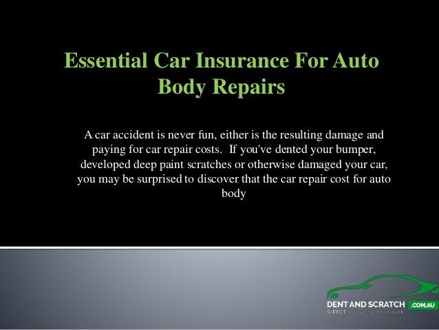Essential Car Insurance For Auto Body Repairs Dent and