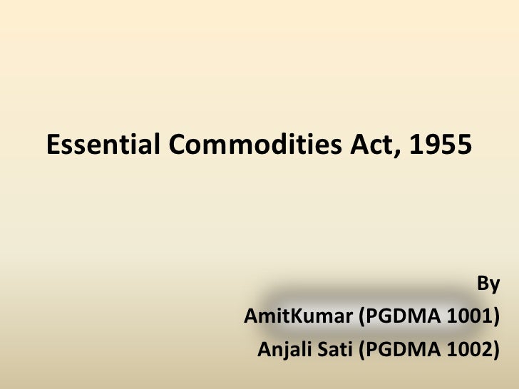 Essential commodities act, 1955